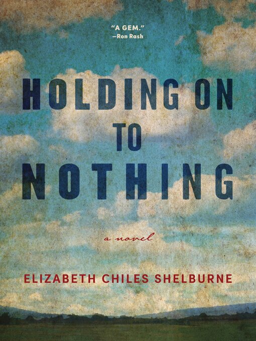 Title details for Holding On to Nothing by Elizabeth Chiles Shelburne - Available